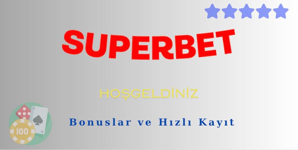 Superbet Bonuslar - Hızlı Kayıt İşlemleri